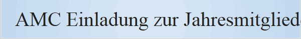 AMC Einladung zur Jahresmitgliederversammlung