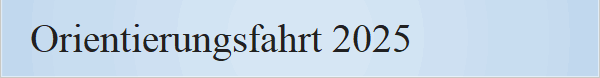 Orientierungsfahrt 2025